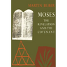 Moses: The Revelation and the Covenant