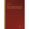 Memoir of Sir Bejamin Thompson, Count Rumford, with Notices of his Daughter