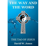 The Way and the Word: The Tao of Jesus