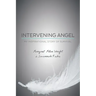 Intervening Angel: My Inspirational Story of Survival