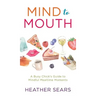 Mind to Mouth: A Busy Chick's Guide to Mindful Mealtime Moments