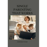 Single parenting that works: 11 common single mom problems and possible solutions