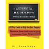 I Just Want To Be Happy and Feel Better About Myself: A 31 Step Guide to Help You Feel Happier, Increase Your Self Esteem, and Overcome Your Depressio