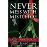 Never Mess with Mistletoe