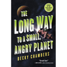 The Long Way to a Small, Angry Planet