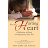 For the Hurting Heart: A Collection of Poetry and My Journey Thus Far