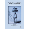 Dignity Matters: Psychoanalytic and Psychosocial Perspectives