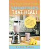 Smoothies That Heal!: Your Key to Optimal Health!