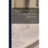 What the Great Religions Believe