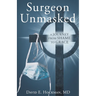 Surgeon Unmasked: A Journey From Shame to Grace