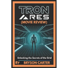 Tron: Ares (Movie Review): Unlocking the Secrets of the Grid