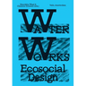 Water Works: Eco-Social Design