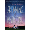 Dreaming of Antigone