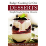 Budget Cooking for One Desserts: Simple Single Serving Desserts