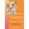 The Shadow Principle: Reconciliation with Our Hidden Side