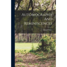 Autobiography And Reminiscences