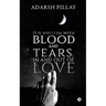 It Is Written with Blood and Tears, in and out of Love