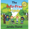The Bully - Free Brigade