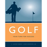 Golf: Your Turn for Success: .