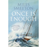 Once Is Enough