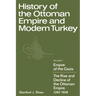History of the Ottoman Empire and Modern Turkey: Volume 1, Empire of the Gazis: The Rise and Decline of the Ottoman Empire 1280 1808