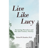 Live Like Lucy: Surviving Ourselves and Our 21st Century Society