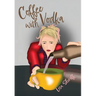 Coffee with Vodka