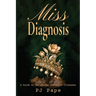 Miss Diagnosis: A Guide to Navigating Invisible Illnesses