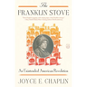 The Franklin Stove: An Unintended American Revolution