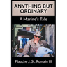 Anything but Ordinary: A Marine's Tale