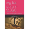 my life story in 2020: my life story in 2020 happy or sad good or bad