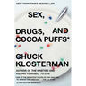 Sex, Drugs, and Cocoa Puffs: A Low Culture Manifesto