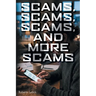 Scams, Scams, Scams, and More Scams