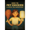 How to Fry Chicken & Ditch the Nightlight
