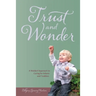 Trust and Wonder: a Waldorf Approach to Caring for Infants and Toddlers