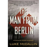 The Man from Berlin: The Man from Berlin: A Gregor Reinhardt Novel