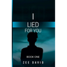 I Lied For You