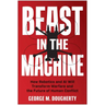 Beast in the Machine: How Robotics and AI Will Transform Warfare and the Future of Human Conflict