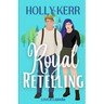 Royal Retelling: A Modern, Sweet Enemies to Lovers Royal Romance
