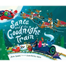 Santa and the Goodnight Train: A Christmas Holiday Book for Kids