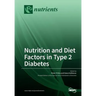 Nutrition and Diet Factors in Type 2 Diabetes