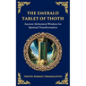 The Emerald Tablet: Unlocking the Secrets of the Cosmos and Spiritual Transformation
