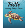 Turtle Coloring Book for Adults: Stress Relieving Adult Coloring Book for Men, Women