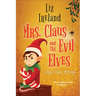 Mrs. Claus and the Evil Elves