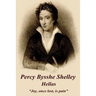 Percy Bysshe Shelley - Hellas: "Joy, once lost, is pain"