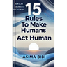 15 Rules To Make Humans Act Human