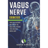 Vagus Nerve Exercises: Your Guide to Activate and Stimulate the Vagus Nerve to Release Stress and Ignite Mental Clarit