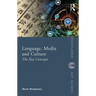 Language, Media and Culture: The Key Concepts