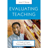 Evaluating Teaching: A Guide to Current Thinking and Best Practice