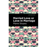 Married Love or Love in Marriage